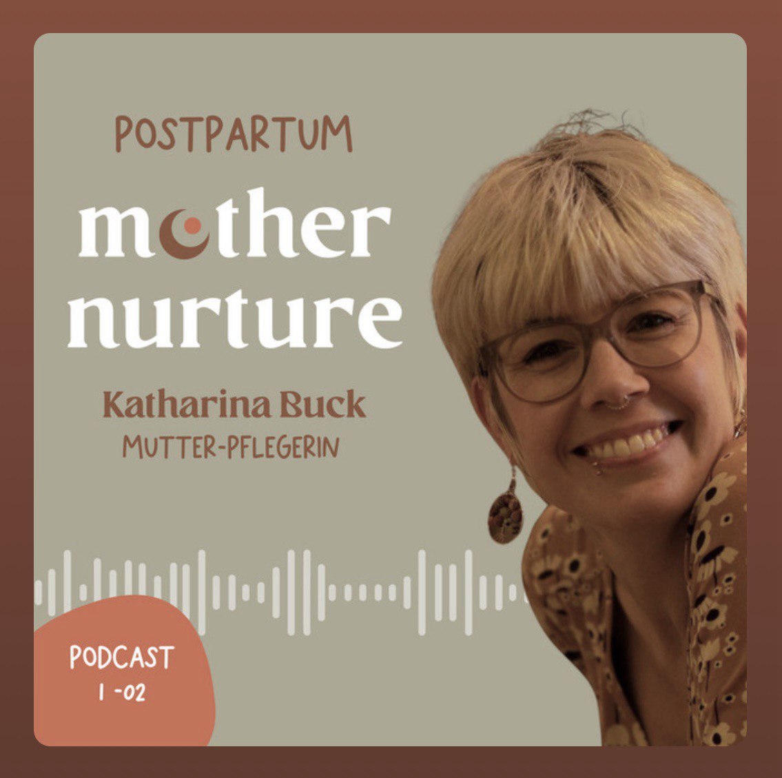 Titelbild des Podcasts MotherNurture mit einem Foto von Mütterpflegerin Katharina Buck